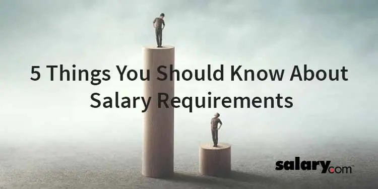 5 Things You Should Know About Salary Requirements